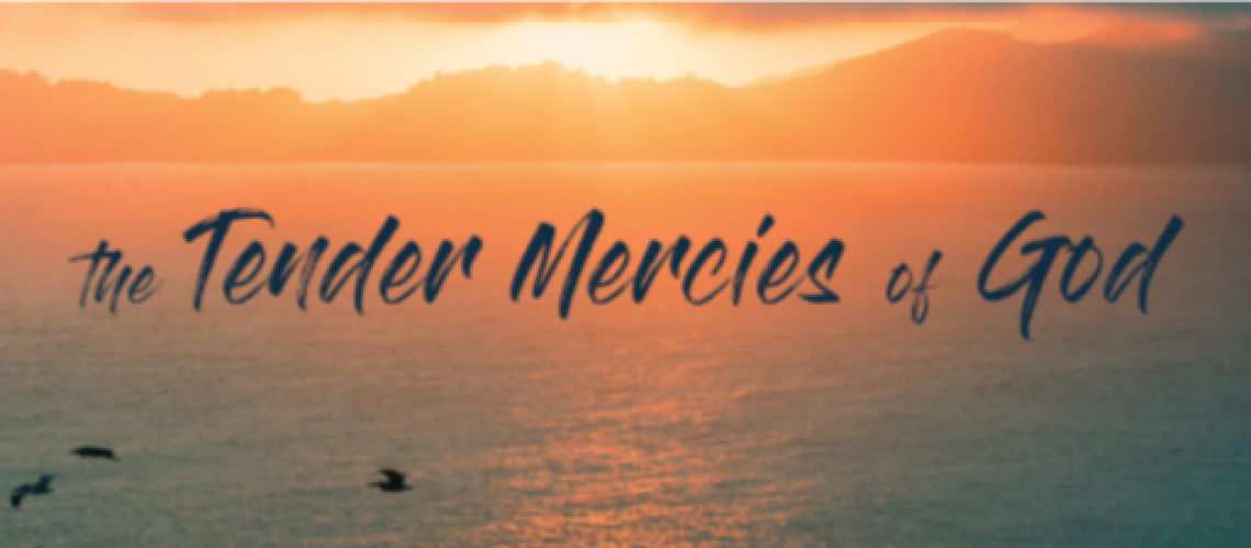 the tender mercies of God