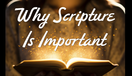 Why Scripture is Important